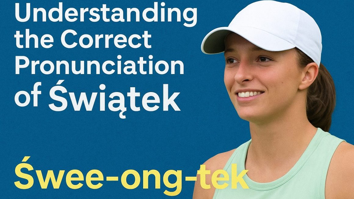 Understanding the Correct Pronunciation of Swiatek